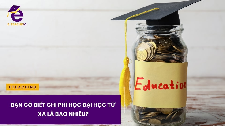 Bạn có biết chi phí học đại học từ xa là bao nhiêu?